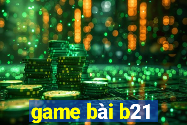 game bài b21