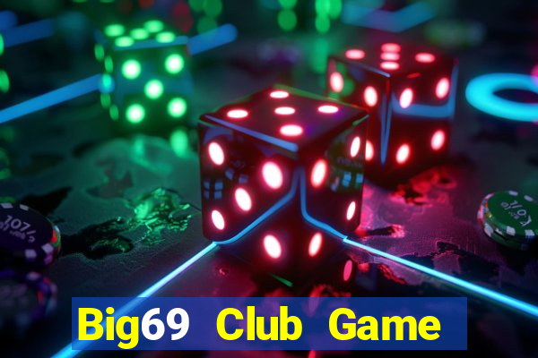 Big69 Club Game Bài 6789