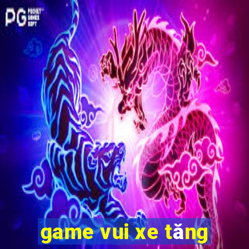 game vui xe tăng