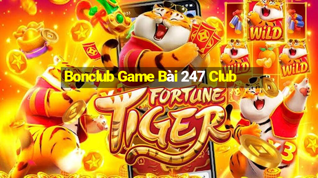 Bonclub Game Bài 247 Club