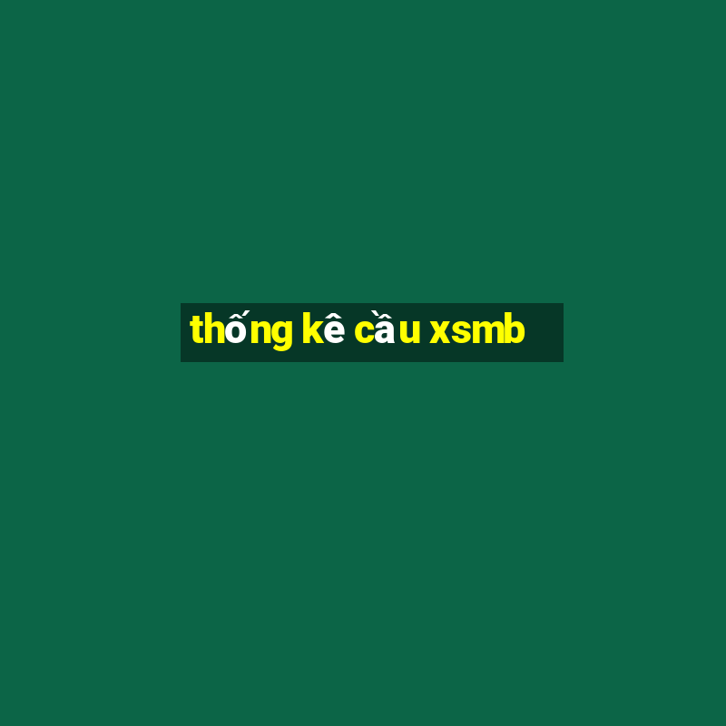 thống kê cầu xsmb