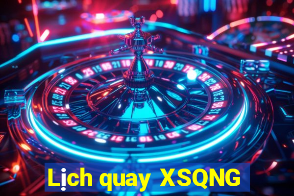 Lịch quay XSQNG