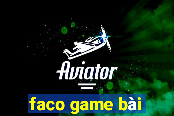 faco game bài