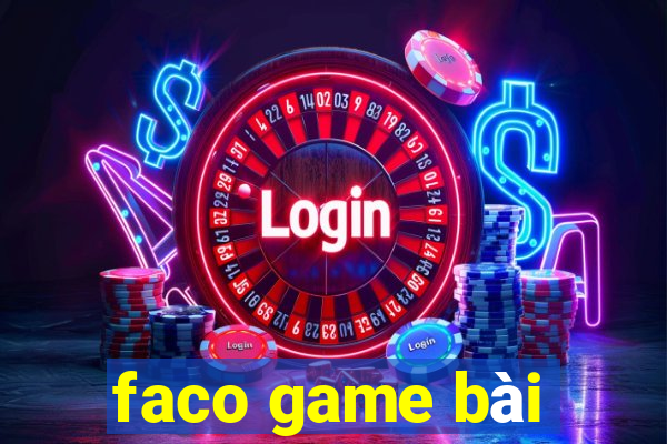 faco game bài