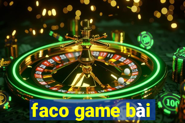 faco game bài