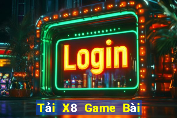 Tải X8 Game Bài Nhất Vip