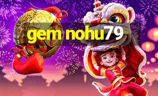 gem nohu79