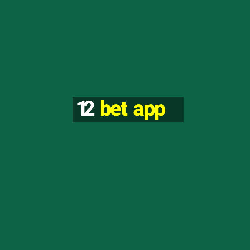 12 bet app