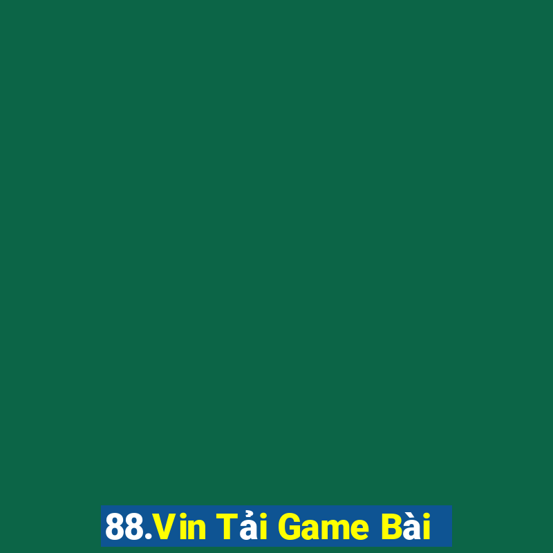 88.Vin Tải Game Bài