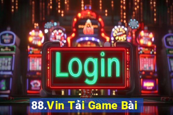 88.Vin Tải Game Bài