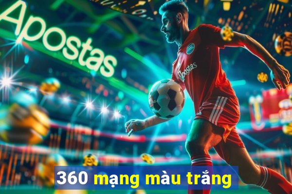 360 mạng màu trắng