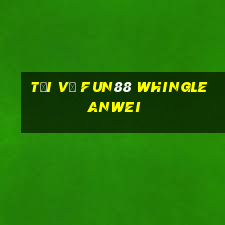 Tải về Fun88 Whingle Anwei