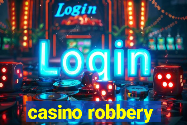 casino robbery