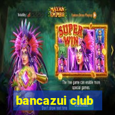 bancazui club