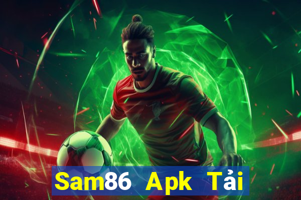 Sam86 Apk Tải Game Bài Nhất Vip