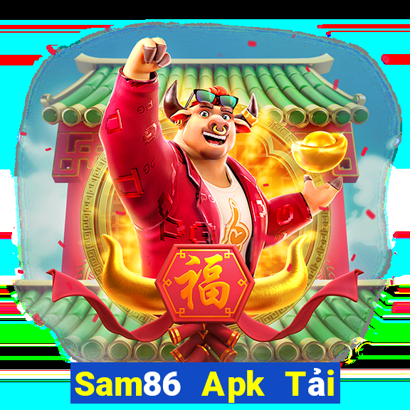 Sam86 Apk Tải Game Bài Nhất Vip