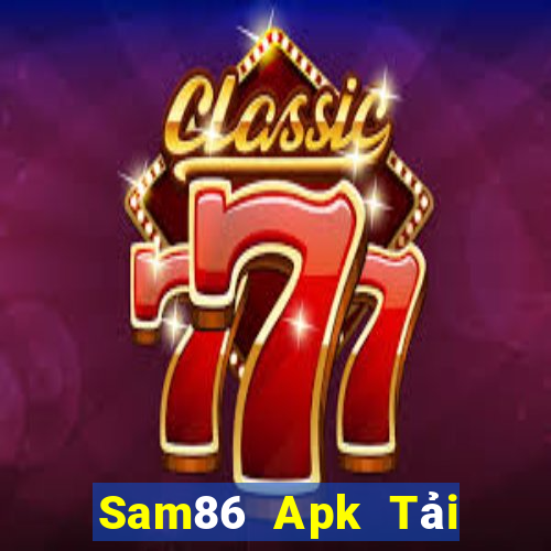 Sam86 Apk Tải Game Bài Nhất Vip