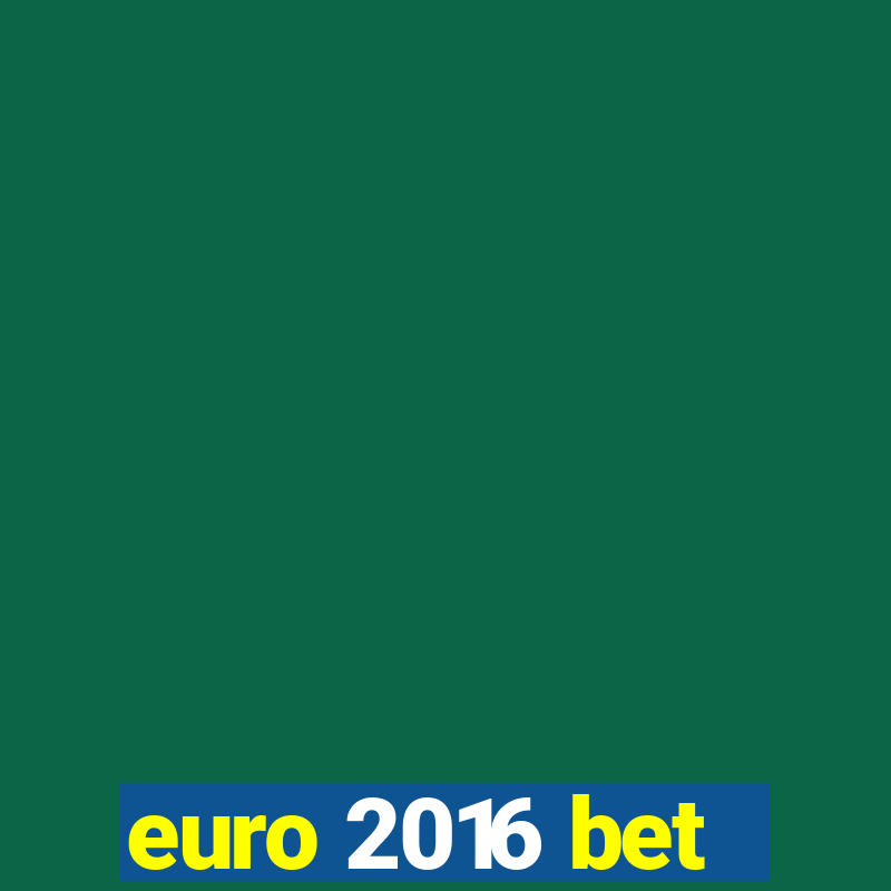 euro 2016 bet