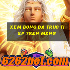 xem bong da truc tiep tren mang