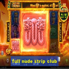 full nude strip club