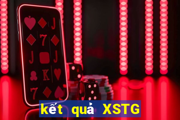 kết quả XSTG ngày 2