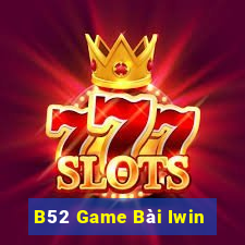 B52 Game Bài Iwin