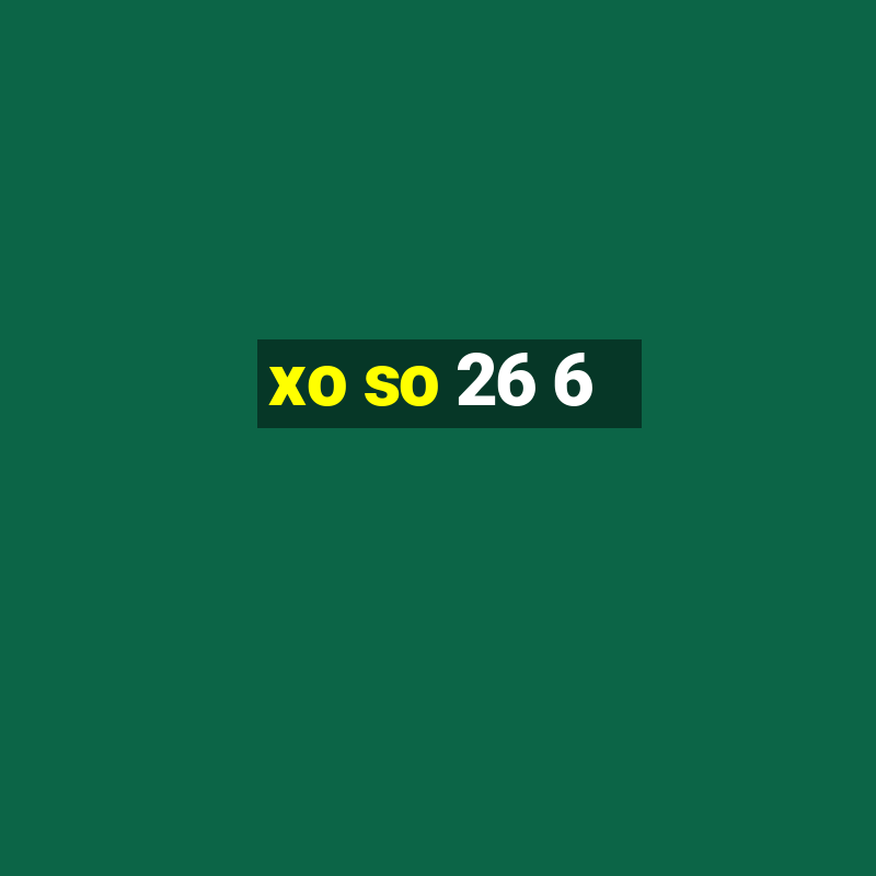 xo so 26 6