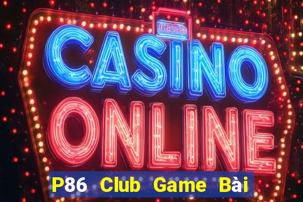 P86 Club Game Bài Tứ Sắc