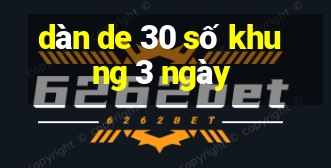 dan de 30 so khung 3 ngay