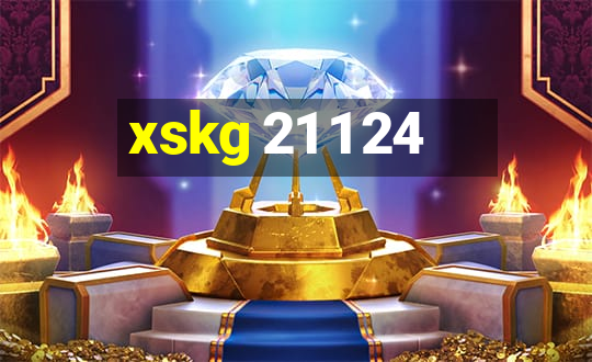 xskg 21 1 24