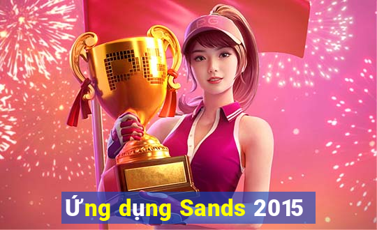 Ứng dụng Sands 2015