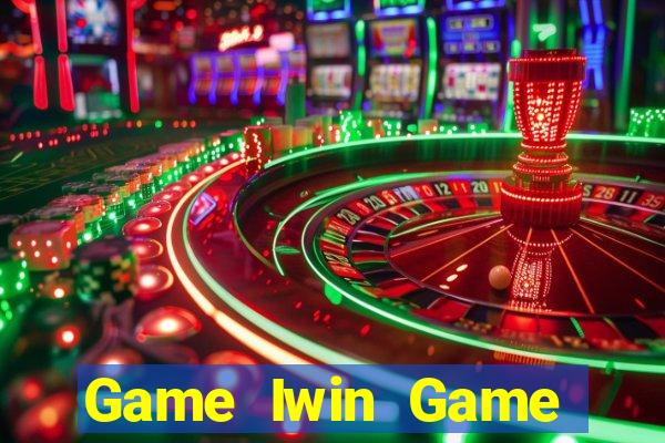 Game Iwin Game Bài Mới