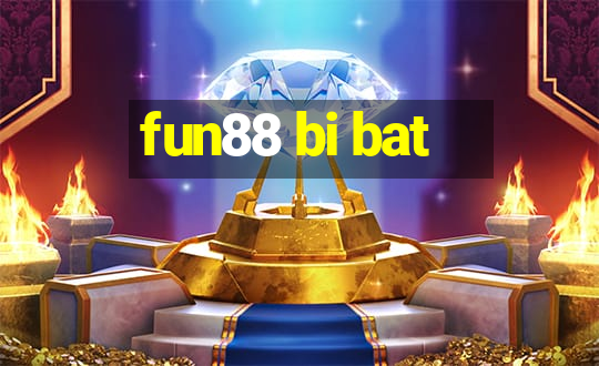 fun88 bi bat