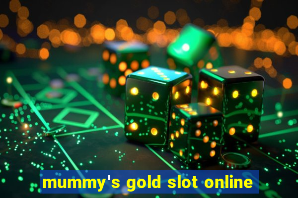 mummy's gold slot online