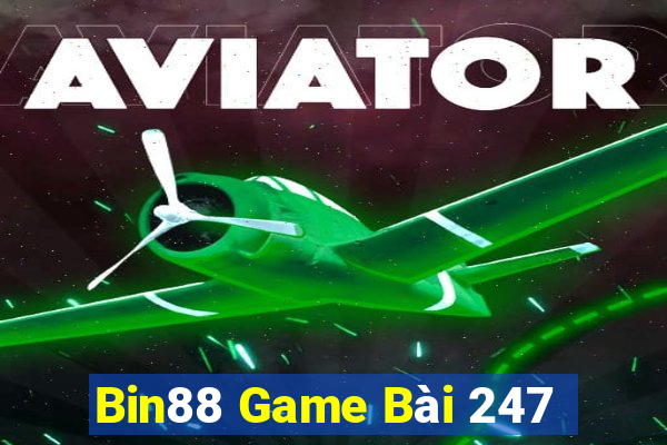 Bin88 Game Bài 247