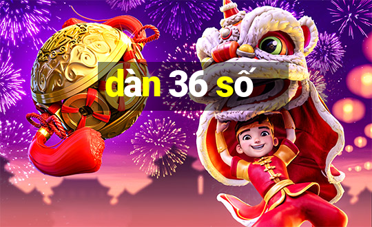 dàn 36 số