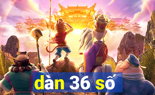 dàn 36 số