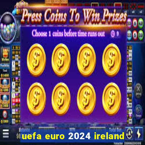 uefa euro 2024 ireland