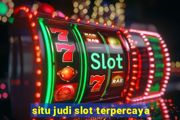 situ judi slot terpercaya