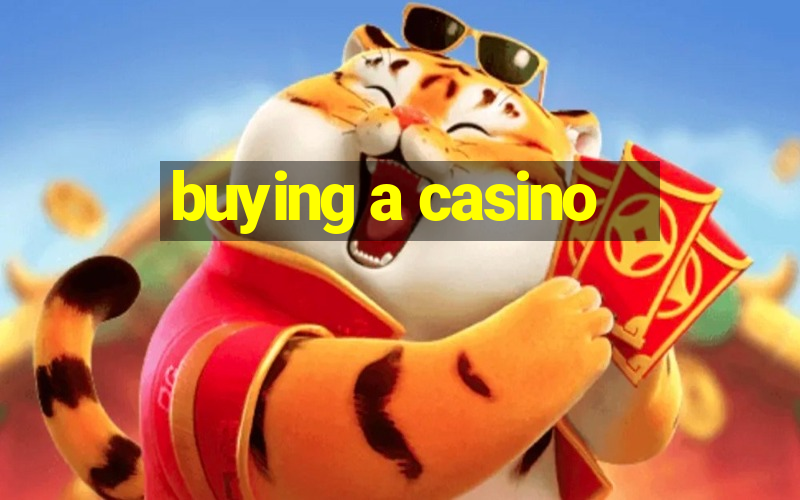 buying a casino