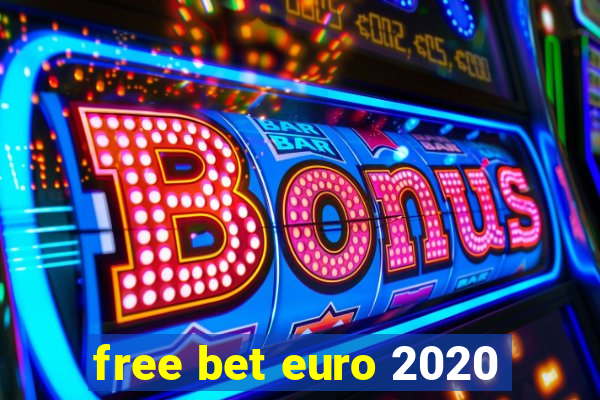 free bet euro 2020