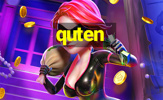 quten