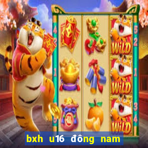 bxh u16 đông nam á 2024