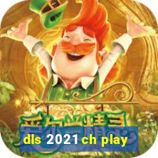 dls 2021 ch play