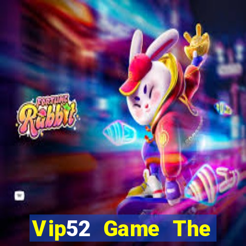 Vip52 Game The Bài Mobile 2024