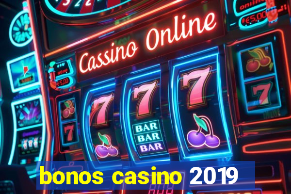 bonos casino 2019