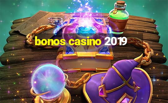 bonos casino 2019