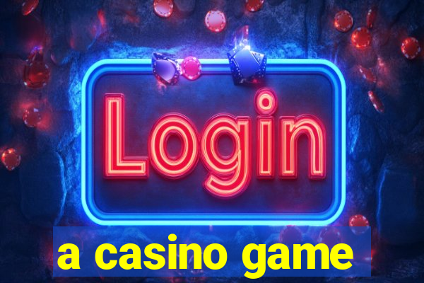 a casino game