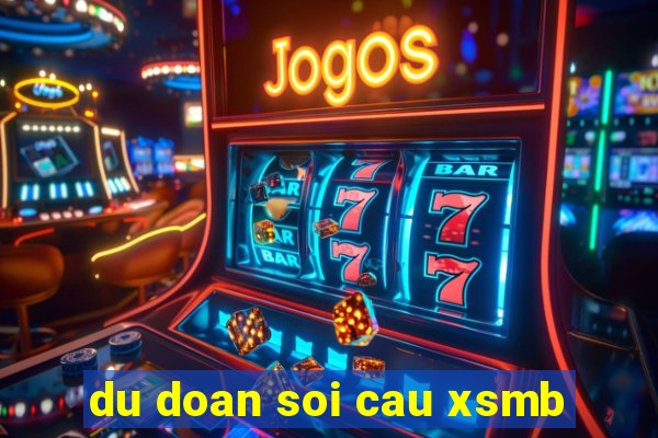 du doan soi cau xsmb