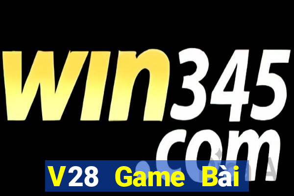 V28 Game Bài Đổi Thưởng Caovietnet